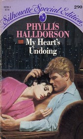 My Heart's Undoing (Silhouette Special Edition, No 290)