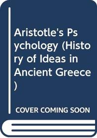 Aristotle's Psychology (History of Ideas in Ancient Greece)