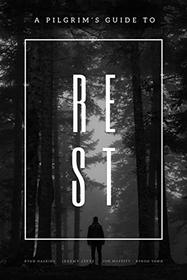 A Pilgrim's Guide To Rest