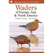 Waders of Europe, Asia and North America (Helm Field Guides)