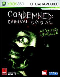 Condemned: Criminal Origins (Prima Official Game Guide)