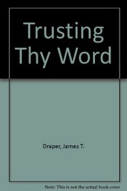 Trusting Thy Word