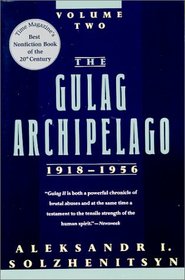 The Gulag Archipelago: 1918 - 1956 : An Experiment in Literary Investigation, Vol 2 (Parts III - IV)