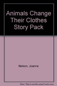 Animals Change Their Clothes Story Pack