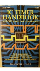 Integrated Circuit Timer Handbook with 100 Projects and Experiments