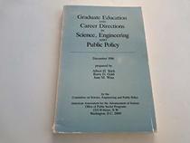 Graduate Education and Career Directions in Science Engineering and Public Policy (AAAS publication)