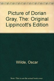 Picture of Dorian Gray, The: Original Lippincott's Edition