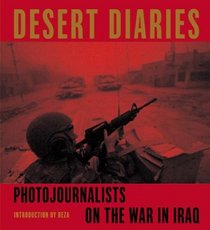 Desert Diaries: Photojournalists on the War in Iraq