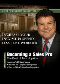Becoming a Sales Pro: The Best of Tom Hopkins (Made for Success Collection)