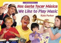 Nos Gusta Tocar Musica/ We Like To Play Music (Spanish Edition)