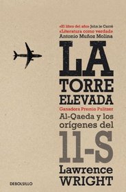 La torre elevada: Al-Qaeda y los orgenes del 11-S (Spanish Edition)