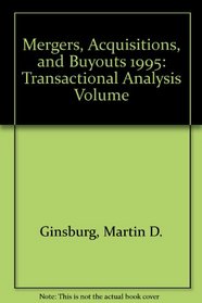 Mergers, Acquisitions, and Buyouts 1995: Transactional Analysis Volume