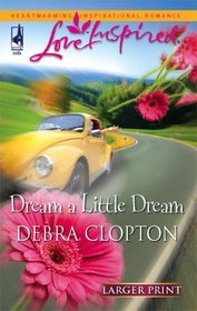 Dream A Little Dream (Steeple Hill Love Inspired (Large Print))