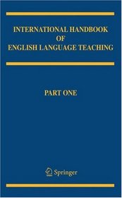 International Handbook of English Language Teaching (Springer International Handbooks of Education)