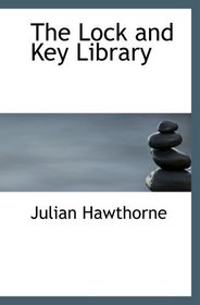 The Lock and Key Library: The Most Interesting Stories of All Nations: North