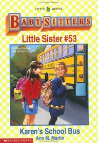 Karen's School Bus (Baby-Sitters Little Sister, No 53 )