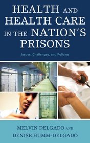 Health and Health Care in the Nation's Prisons: Issues, Challenges, and Policies