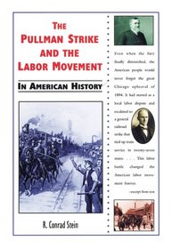 The Pullman Strike and the Labor Movement in American History (In American History)