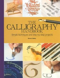 The Calligraphy Handbook: A Comprehensive Guide from Basic Techniques to Inspirational Alphabets