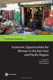 Economic Opportunities for Women in the East Asia and Pacific Region: A Regional Overview (Directions in Development)