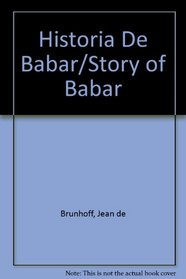 Historia De Babar/Story of Babar (Spanish Edition)