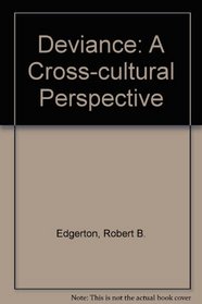 Deviance: A Cross-cultural Perspective (Cummings modular program in anthropology)