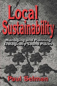 Local Sustainability: Managing and Planning Ecologically Sound Places