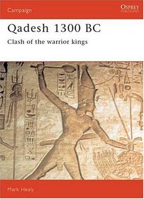 Qadesh 1300 B C: Clash of the Warrior Kings (Campaign, No 22)