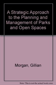 A Strategic Approach to the Planning and Management of Parks and Open Spaces