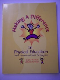 MAKING A DIFFERENCE IN PHYSICAL EDUCATION