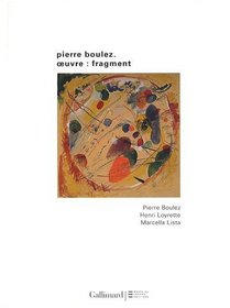 Pierre Boulez : Oeuvres : fragments