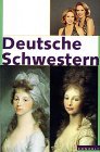 Deutsche Schwestern: Vierzehn biographische Portrats (German Edition)