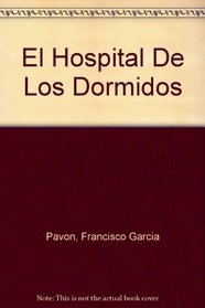 El Hospital De Los Dormidos (Novela Catedra)