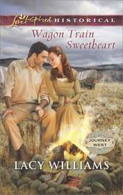 Wagon Train Sweetheart (Journey West, Bk 2) (Love Inspired Historical, No 279)