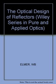The Optical Design of Reflectors (Pure & Applied Optics S.)