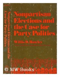 Nonpartisan Elections and the Case for Party Politics (Wiley series in urban research)