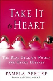 Take It to Heart: The Real Deal On Women and Heart Disease