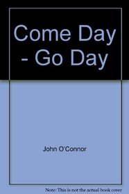 Come Day - Go Day