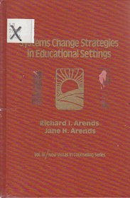 Systems Change Strategies in Educational Settings (New vistas in counseling series)