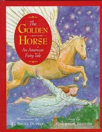 The Golden Horse: An American Fairy Tale