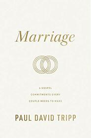 Marriage: 6 Gospel Commitments Every Couple Needs to Make