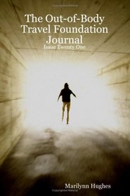 The Out-Of-Body Travel Foundation Journal: Issue Twenty One