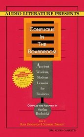 Confucius in the Boardroom: Ancient Wisdom, Modern Lessons for Business