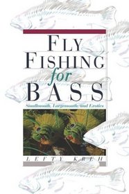 Fly Fishing for Bass : Smallmouth, Largemouth, and Exotics
