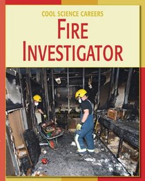 Fire Investigator (Cool Careers)