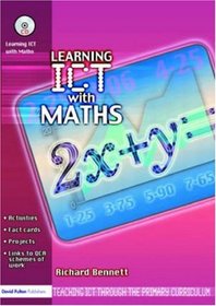 Learning ICT with Maths (Teaching ICT through the Primary Curriculum)