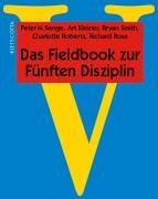 Das Fieldbook zur ' Fnften Disziplin'.