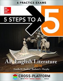 5 Steps to a 5 AP English Literature 2016, Cross-Platform Edition