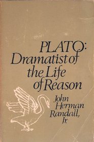 RANDALL: PLATO DRAMATIST OF THE LIFE OF REASON (PAPER)