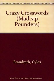 Crazy Crosswords (Madcap Pounders)